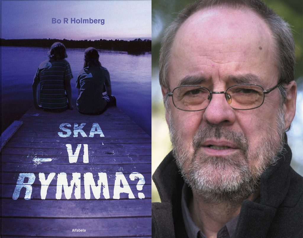 Bo R. Holmberg har skrivit boken Ska vi rymma?.